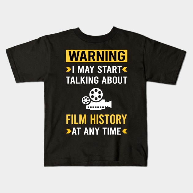 Warning Film History Movie Movies Kids T-Shirt by Bourguignon Aror